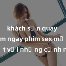 khách sạn quay lén Xem ngay phim sex mới nhất với những cảnh nóng hổi không thể bỏ lỡ! Cơ hội tận hưởng những khoảnh khắc đầy kích thích ngay hôm nay!