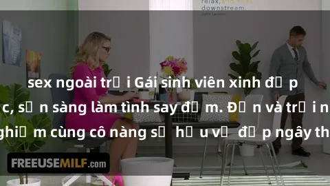 sex ngoài trời Gái sinh viên xinh đẹp thèm khát tình dục, sẵn sàng làm tình say đắm. Đến và trải nghiệm cùng cô nàng sở hữu vẻ đẹp ngây thơ nhưng đầy gợi cảm.