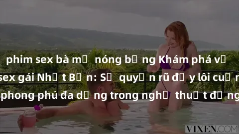 phim sex bà mẹ nóng bỏng Khám phá vẻ đẹp tinh tế của sex gái Nhật Bản: Sự quyến rũ đầy lôi cuốn và sự phong phú đa dạng trong nghệ thuật đồng tính của xứ sở hoa anh đào.