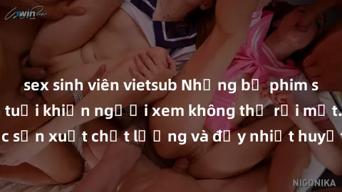 sex sinh viên vietsub Những bộ phim sex của phụ nữ lớn tuổi khiến người xem không thể rời mắt. Được sản xuất chất lượng và đầy nhiệt huyết, đáng xem và trải nghiệm.