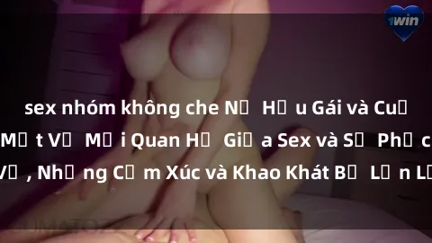 sex nhóm không che Nữ Hầu Gái và Cuộc Sống Của Họ: Bí Mật Về Mối Quan Hệ Giữa Sex và Sự Phục Vụ, Những Cảm Xúc và Khao Khát Bị Lẫn Lộn Trong Lĩnh Vực Này.