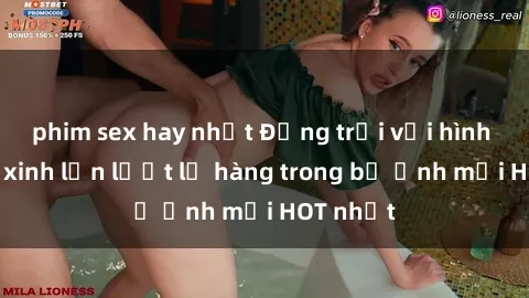 phim sex hay nhất Động trời với hình ảnh gái xinh lần lượt lộ hàng trong bộ ảnh mới HOT nhất