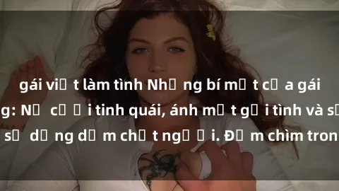 gái việt làm tình Những bí mật của gái Việt Nam dâm đãng: Nụ cười tinh quái, ánh mắt gợi tình và sự dụng dẫm chết người. Đắm chìm trong vòng xoay đam mê!