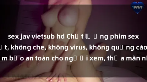 sex jav vietsub hd Chất lượng phim sex cập nhật mới nhất, không che, không virus, không quảng cáo, đảm bảo an toàn cho người xem, thỏa mãn nhu cầu tình dục của bạn.