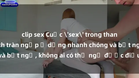 clip sex Cuộc 'sex' trong thang máy: Khi sự kích thích tràn ngập ở dạng nhanh chóng và bất ngờ, không ai có thể ngờ được điều gì sẽ xảy ra!