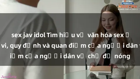 sex jav idol Tìm hiểu về văn hóa sex ở Việt Nam: Hành vi, quy định và quan điểm của người dân về chủ đề nóng