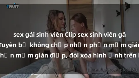 sex gái sinh viên Clip sex sinh viên gây sốt mạng xã hội: Tuyên bố không chấp nhận phần mềm gián điệp, đòi xóa hình ảnh trên internet