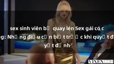 sex sinh viên bị quay lén Sex gái có chồng: Những điều cần biết trước khi quyết định