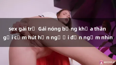sex gái trẻ Gái nóng bỏng khỏa thân gợi cảm hút hồn người đến ngắm nhìn